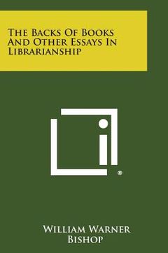 portada The Backs of Books and Other Essays in Librarianship (en Inglés)