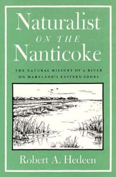 portada naturalist on nanticoke: the natural history of a river on maryland's eastern shore (en Inglés)