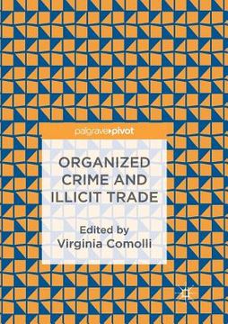 portada Organized Crime and Illicit Trade: How to Respond to This Strategic Challenge in Old and New Domains (en Inglés)