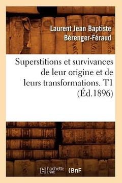 portada Superstitions Et Survivances de Leur Origine Et de Leurs Transformations. T1 (Éd.1896) (in French)