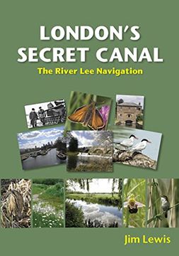 portada London's Secret Canal: The River lee Navigation (en Inglés)