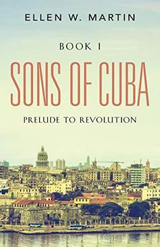 portada Sons of Cuba: Book i - Prelude to Revolution (in English)