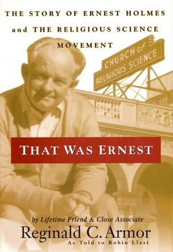 portada That was Ernest: The Story of Ernest Holmes and the Religious Science Movement (en Inglés)