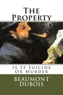 portada The Property: Is It Suicide Or Murder (en Inglés)