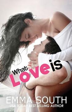 portada What Love Is: An Epic Romance (en Inglés)
