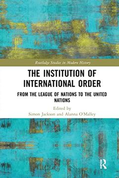 portada The Institution of International Order (Routledge Studies in Modern History) (en Inglés)