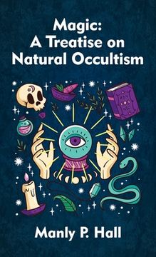 portada Magic Hardcover: A Treatise on Natural Occultism Hardcover (en Inglés)