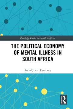 portada The Political Economy of Mental Illness in South Africa (Routledge Studies in Health in Africa) 