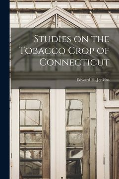 portada Studies on the Tobacco Crop of Connecticut (en Inglés)