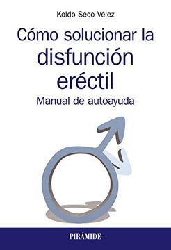 portada Cómo Solucionar la Disfunción Eréctil: Manual de Autoayuda (Manuales Prácticos) (in Spanish)