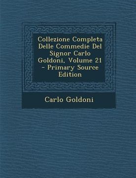 portada Collezione Completa Delle Commedie del Signor Carlo Goldoni, Volume 21 (en Italiano)