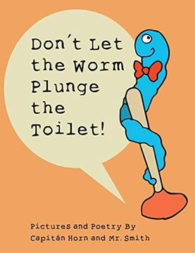 portada Don't let the Worm Plunge the Toilet! (en Inglés)