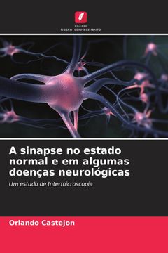 portada A Sinapse no Estado Normal e em Algumas Doenças Neurológicas