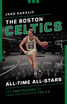 portada The Boston Celtics All-Time All-Stars: The Best Players at Each Position for the C'St (en Inglés)