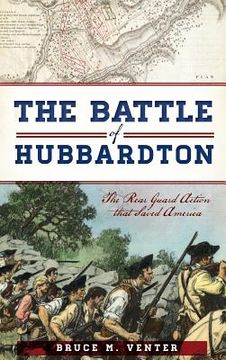 portada Battle of Hubbardton: The Rear Guard Action That Saved America (en Inglés)