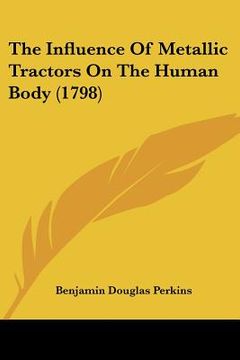 portada the influence of metallic tractors on the human body (1798)