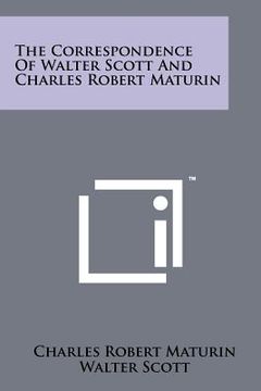 portada the correspondence of walter scott and charles robert maturin (en Inglés)