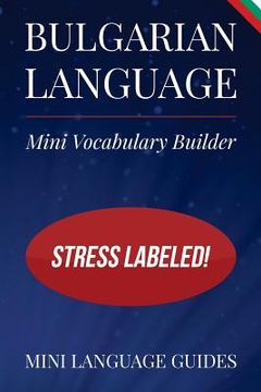 portada Bulgarian Language Mini Vocabulary Builder: Stress Labeled! (en Inglés)