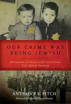 portada Our Crime was Being Jewish: Hundreds of Holocaust Survivors Tell Their Stories (en Inglés)
