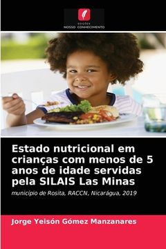 portada Estado Nutricional em Crianças com Menos de 5 Anos de Idade Servidas Pela Silais las Minas: Município de Rosita, Raccn, Nicarágua, 2019 (en Portugués)