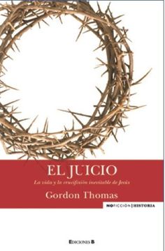 portada El Juicio: Vida y Crucifixion Inevitable de Jesus
