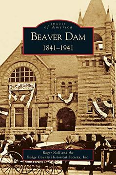portada Beaver Dam: 1841-1941 (en Inglés)
