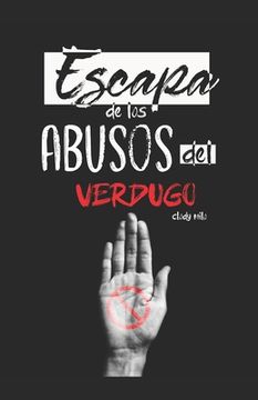 portada Escapa de Los Abusos del Verdugo: Vive Sin Maltrato (in Spanish)