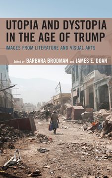 portada Utopia and Dystopia in the Age of Trump: Images from Literature and Visual Arts (in English)
