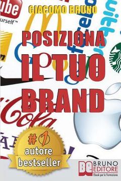 portada Posiziona Il Tuo Brand: I Segreti del Brand Positioning per il Posizionamento del tuo Marchio (in Italian)