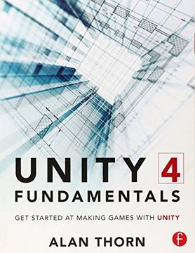 portada Unity 4 Fundamentals: Get Started at Making Games With Unity (en Inglés)