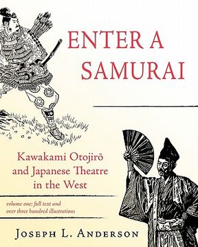 portada enter a samurai: kawakami otojiro and japanese theatre in the west, volume 1 (en Inglés)
