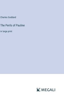 portada The Perils of Pauline: in large print (en Inglés)