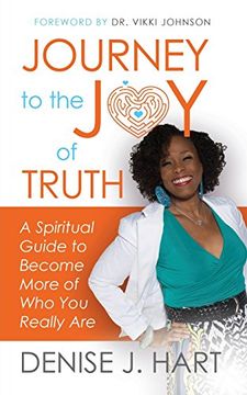 portada Journey to the Joy of Truth: A Spiritual Guide to Become More of Who You Really Are