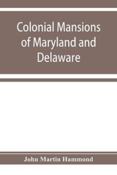 portada Colonial Mansions of Maryland and Delaware (en Inglés)