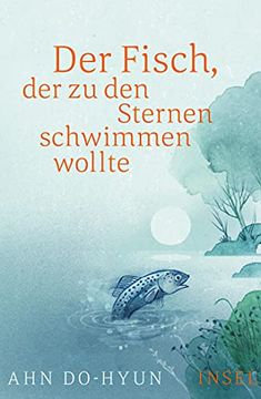 portada Der Fisch, der zu den Sternen Schwimmen Wollte: Roman (in German)