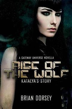 portada Rise of the Wolf: Katalya's Story: A Gateway Universe Novella (en Inglés)