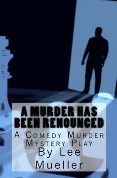 portada A Murder Has Been Renounced: A Murder Mystery Comedy Play (en Inglés)