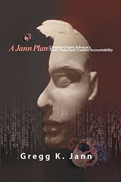 portada A Jann Plan: Creative Origins Advocacy/Teach Peace and Creative Accountability (en Inglés)