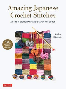 portada Amazing Japanese Crochet Stitches: A Stitch Dictionary and Design Resource (156 Stitches With 7 Practice Projects) (en Inglés)