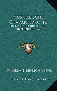 portada musikalische charakterkopfe: ein kunstgeschichtliches skizzenbuch (1857) (in English)