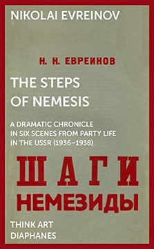 portada The Steps of Nemesis: A Dramatic Chronicle in six Scenes From Party Life in the Ussr (1936–1938) (Think Art) (en Inglés)