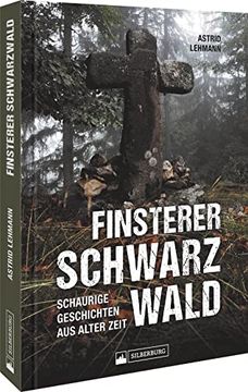 portada Finsterer Schwarzwald Schaurige Geschichten aus Alter Zeit (en Alemán)