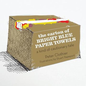 portada The Carton of Bright Blue Paper Towels: A Kind of Cautionary Tale (en Inglés)
