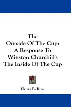 portada the outside of the cup: a response to winston churchill's the inside of the cup