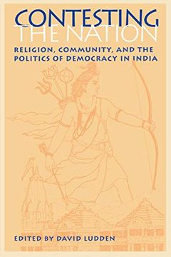 portada Contesting the Nation: Religion, Community, and the Politics of Democracy in India (South Asia Seminar) (en Inglés)