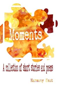 portada Moments: A collection of short stories and poems