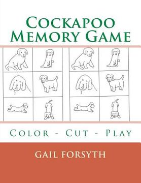 portada Cockapoo Memory Game: Color - Cut - Play (en Inglés)