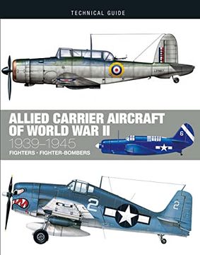 portada Allied Carrier Aircraft of World war ii: 1939-1945 (Technical Guides) (en Inglés)