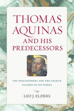 portada Thomas Aquinas and His Predecessors (in English)