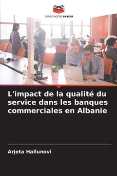 portada L'impact de la qualité du service dans les banques commerciales en Albanie (in French)